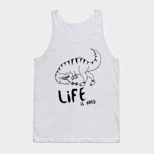 Life is Hard T-Rex Gym Tank Top